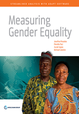 Measuring Gender Equality: Streamlined Analysis with ADePT Software - Posadas, Josefina, and Paci, Pierella, and Sajaia, Zurab