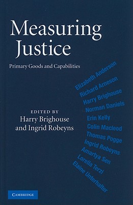 Measuring Justice - Brighouse, Harry, Professor (Editor), and Robeyns, Ingrid, Professor (Editor)