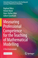 Measuring Professional Competence for the Teaching of Mathematical Modelling: A Test Instrument