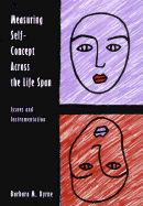 Measuring Self-Concept Across the Life Span: Issues and Instrumentation