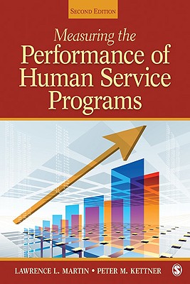 Measuring the Performance of Human Service Programs - Martin, Lawrence L, and Kettner, Peter M