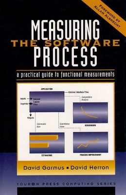 Measuring the Software Process: A Practical Guide to Functional Measurements - Herron, David, and Garmus, David