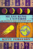 Measuring the Universe: The Historical Quest to Quantify Space