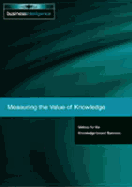 Measuring the Value of Knowledge: Metrics for the Knowledge-Based Business
