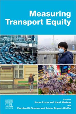 Measuring Transport Equity - Lucas, Karen (Editor), and Martens, Karel (Editor), and Ciommo, Floridea Di (Editor)