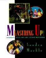 Measuring Up!: Experiments, Puzzles, and Games Exploring Measurement