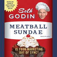 Meatball Sundae: Is Your Marketing Out of Sync?