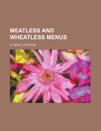 Meatless and Wheatless Menus
