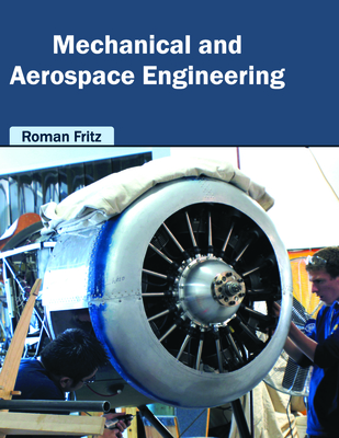 Mechanical and Aerospace Engineering - Fritz, Roman (Editor)