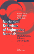 Mechanical Behaviour of Engineering Materials: Metals, Ceramics, Polymers, and Composites