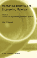Mechanical Behaviour of Engineering Materials: Volume 2: Dynamic Loading and Intelligent Material Systems