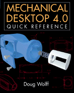 Mechanical Desktop 4.0 Quick Reference - Wolff, Doug
