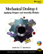 Mechanical Desktop 4: Applying Designer and Assembly Modules - Banach, Daniel T