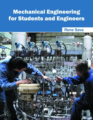 Mechanical Engineering for Students and Engineers - Sava, Rene (Editor)