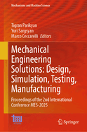 Mechanical Engineering Solutions: Design, Simulation, Testing, Manufacturing: Proceedings of the 2nd International Conference Mes-2025