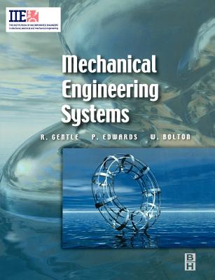 Mechanical Engineering Systems - Gentle, Richard, and Edwards, Peter, and Bolton, William