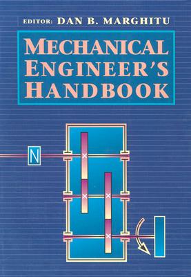Mechanical Engineer's Handbook - Marghitu, Dan B, PH.D. (Editor)