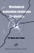 Mechanical Evaluation Strategies for Plastics - Moore, D R, and Turner, S