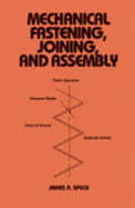 Mechanical Fastening, Joining, and Assembly