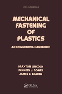 Mechanical Fastening of Plastics: An Engineering Handbook
