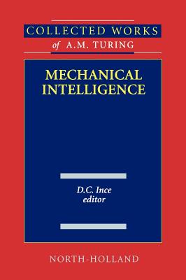 Mechanical Intelligence: Volume 1 - Turing, Alan Mathison