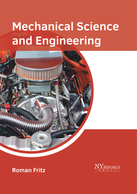 Mechanical Science and Engineering - Fritz, Roman (Editor)