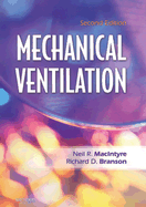 Mechanical Ventilation - MacIntyre, Neil R, MD, and Branson, Richard D, Msc, Rrt