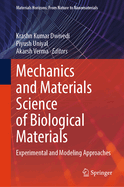 Mechanics and Materials Science of Biological Materials: Experimental and Modeling approaches