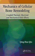 Mechanics of Cellular Bone Remodeling: Coupled Thermal, Electrical, and Mechanical Field Effects