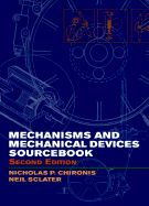 Mechanisms and Mechanical Devices Sourcebook