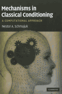 Mechanisms in Classical Conditioning: A Computational Approach