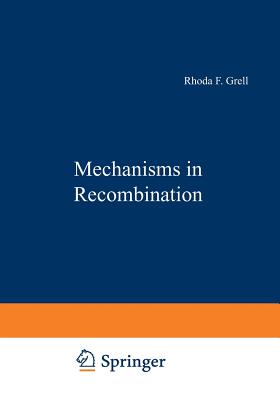Mechanisms in Recombination - Grell, Rhoda (Editor)