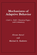 Mechanisms of Adaptive Behavior: Clark L. Hull's Theoretical Papers, with Commentary