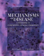 Mechanisms of Disease: A Textbook of Comparative General Pathology