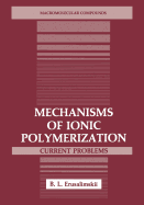 Mechanisms of Ionic Polymerization: Current Problems