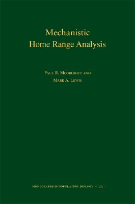 Mechanistic Home Range Analysis - Moorcroft, Paul R, and Lewis, Mark A