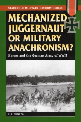 Mechanized Juggernaut or Military Anachronism? - Dinardo, R L, and Murray, Williamson
