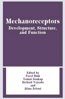 Mechanoreceptors: Developments, Structure, and Function - Hnik, Pavel, and Soukup, Tomas, and Vejsada, Richard
