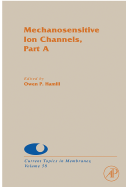 Mechanosensitive Ion Channels, Part a: Volume 58