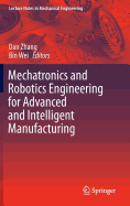Mechatronics and Robotics Engineering for Advanced and Intelligent Manufacturing