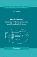 Mechatronics: Dynamics of Electromechanical and Piezoelectric Systems