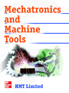 Mechatronics & Machine Tools - Hindustan Machine Tools Limited, and Hmt Limited