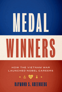 Medal Winners: How the Vietnam War Launched Nobel Careers
