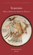 Medea, Hippolytus, Heracles, Bacchae: Four Plays
