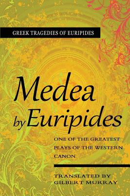 Medea - Murray, Gilbert (Translated by), and Euripides