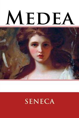 Medea - Harris, Ella Isabel (Translated by), and Seneca