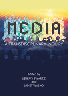 Media: A Transdisciplinary Inquiry