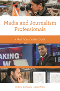 Media and Journalism Professionals: A Practical Career Guide