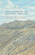 Media Boundaries and Conceptual Modelling: Between Texts and Maps