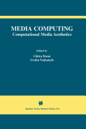 Media Computing: Computational Media Aesthetics